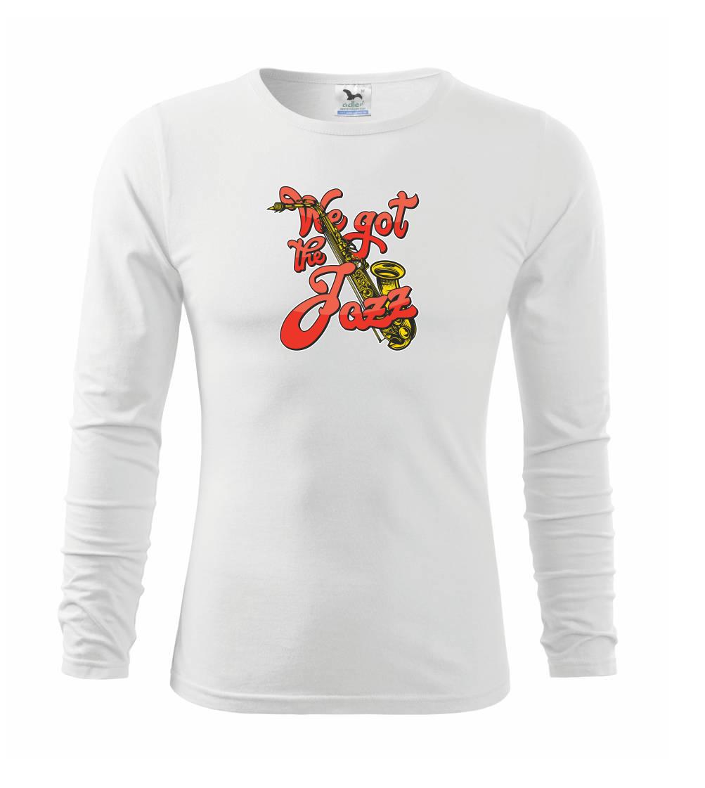Hudobné tričká - We got the Jazz - Tričko detské Long Sleeve