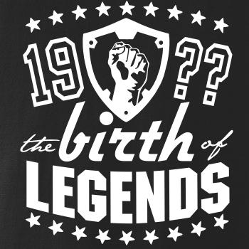 The birth of legends