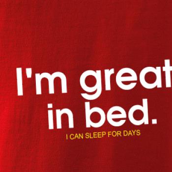 Im Great in Bed Im Great in Bed