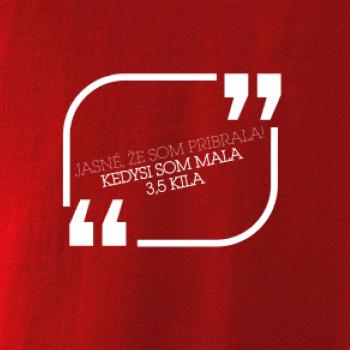 Jasné, že som pribrala Jasné, že som pribrala