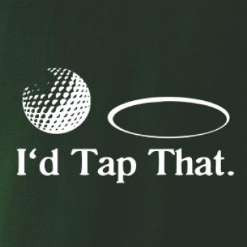 Golf - I'd tap that Golf - I'd tap that
