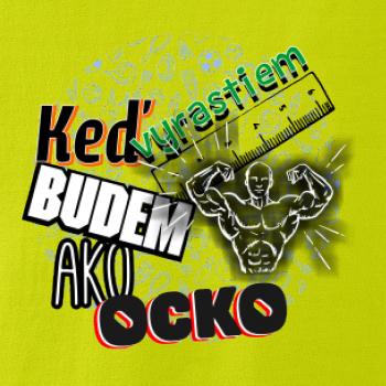 Keď vyrastiem budem ako ocko Posilňovanie 