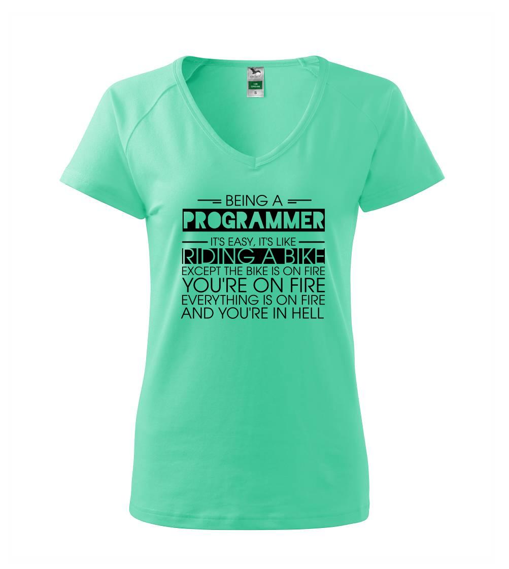 Vtipné tričká do práce - Being a programmer - bike - Tričko dámske Dream