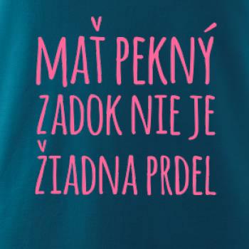 Mať pekný zadok, nie je žiadna prdel