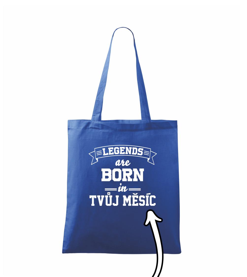 Legends are born in (Tvoj mesiac narodenia) Legends are born in (Tvoj mesiac narodenia)