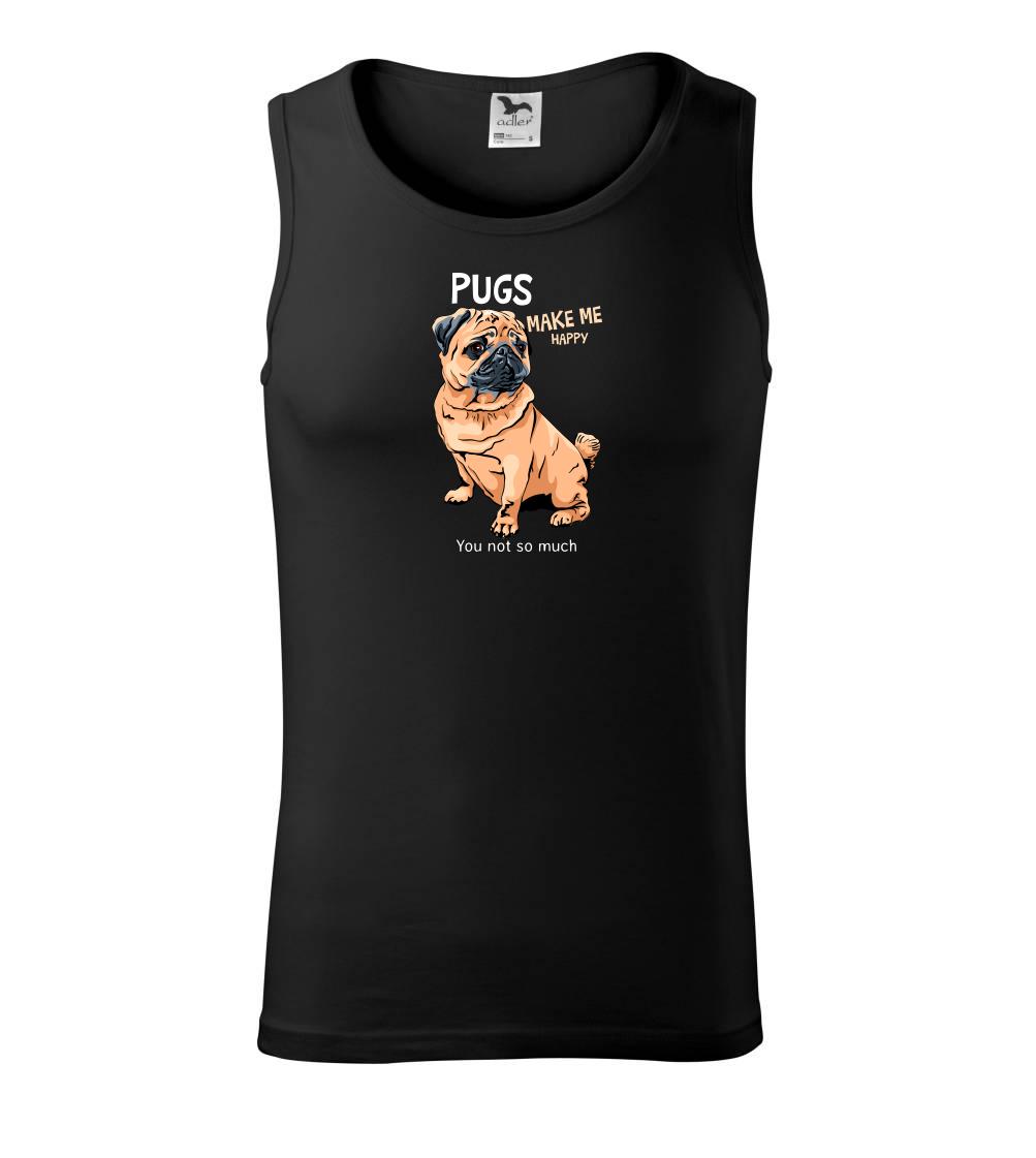 Mops na tričku - Pugs make me happy - Tielko pánske Core