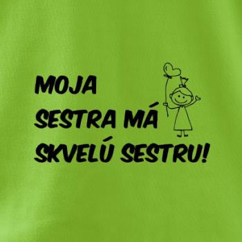 Moja sestra má skvelú sestru