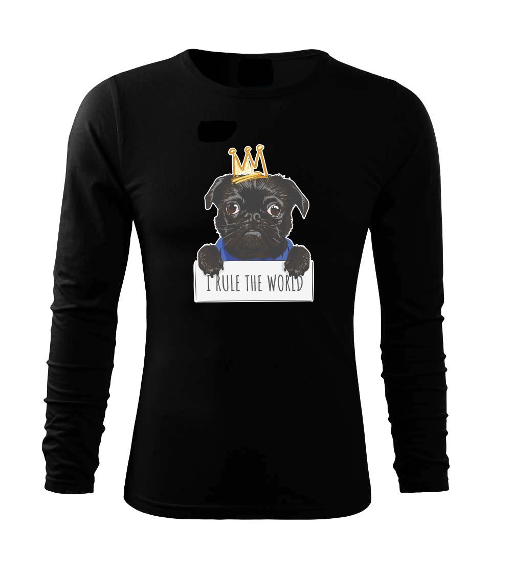 Mops na tričku - Mops - I rule the world - Tričko s dlhým rukávom FIT-T long sleeve