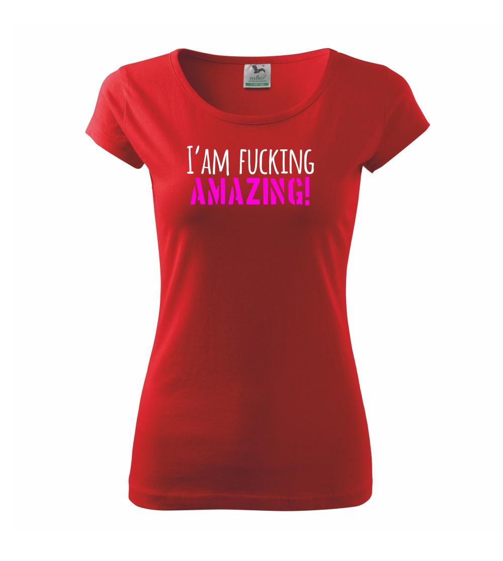 I am fucking amazing I am fucking amazing