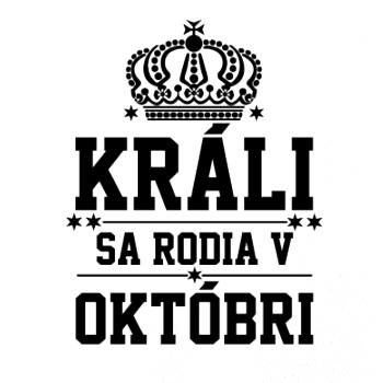 Králi sa rodia v októbri
