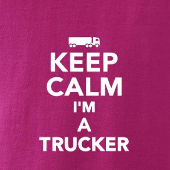 Keep calm im a trucker Keep calm im a trucker