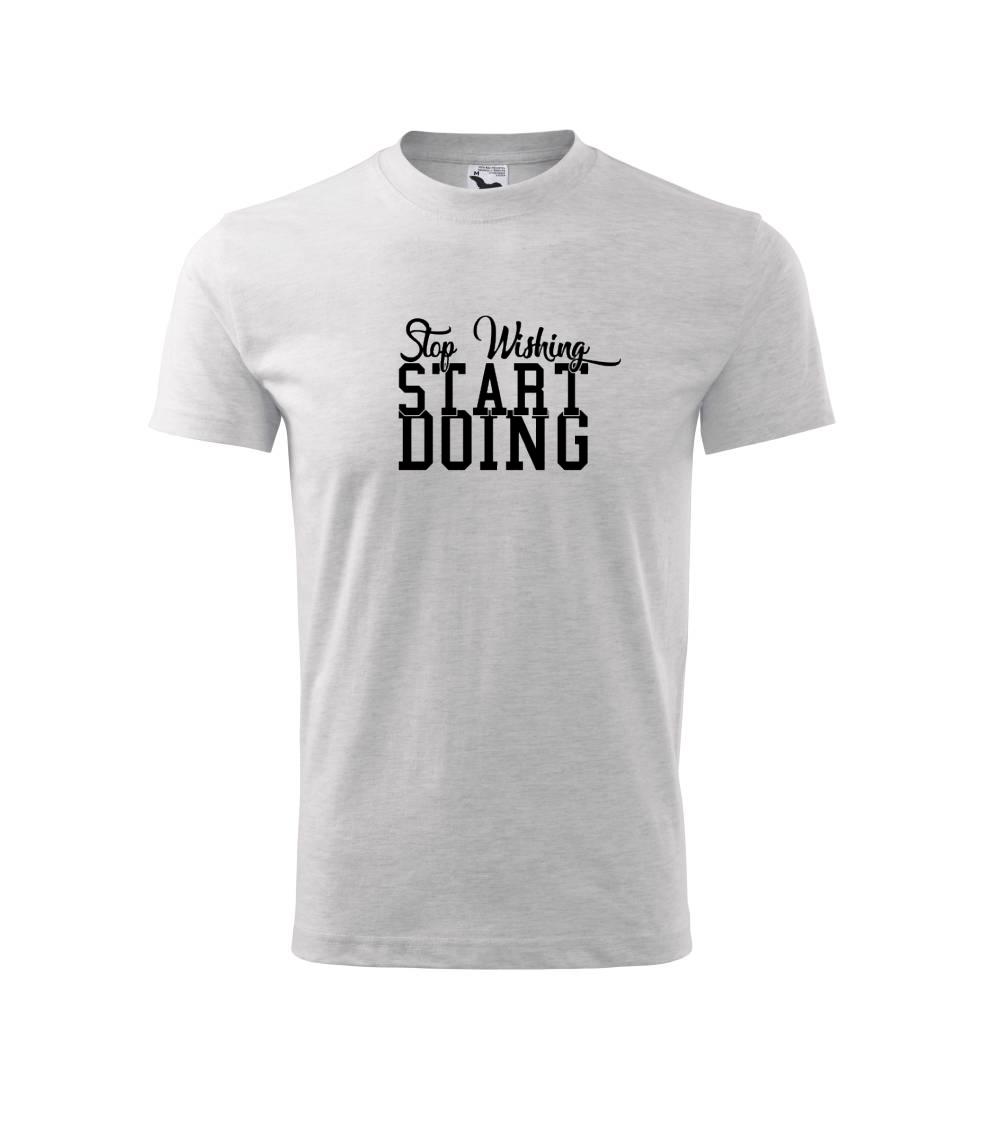Stop Wishing Start Doing