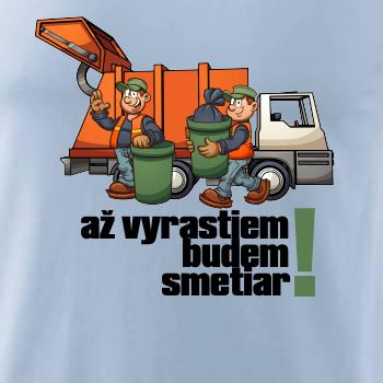 Až vyrastiem budem smetiar