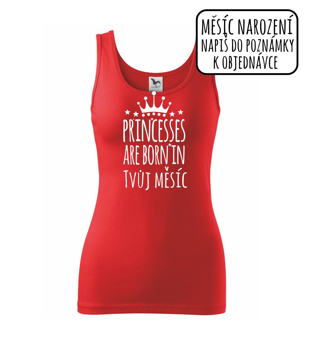 Princesses are born in (Vlastný nápis mesiac narodenia) Princesses are born in (Vlastný nápis mesiac narodenia)