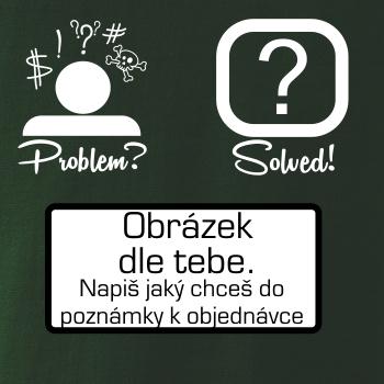 Problem? Solved! - Vlastný obrázok