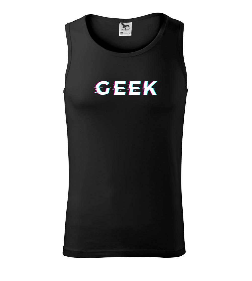 Tričká pre ajťákov - Geek nápis rozmazaný - Tielko pánske Core