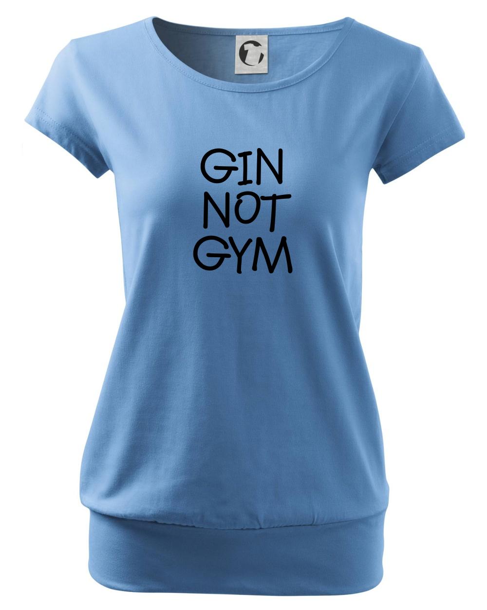 Gin not Gym