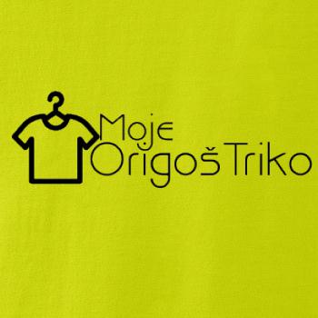 Moje origoš triko Moje origoš triko