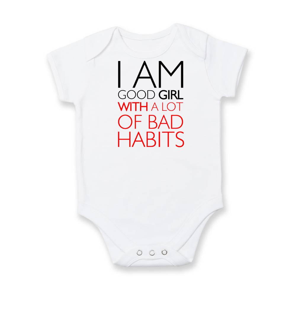Tričká na párty - I AM A GOOD GIRL WITH A LOT OF BAD HABITS - Body dojčenské s krátkym rukávom