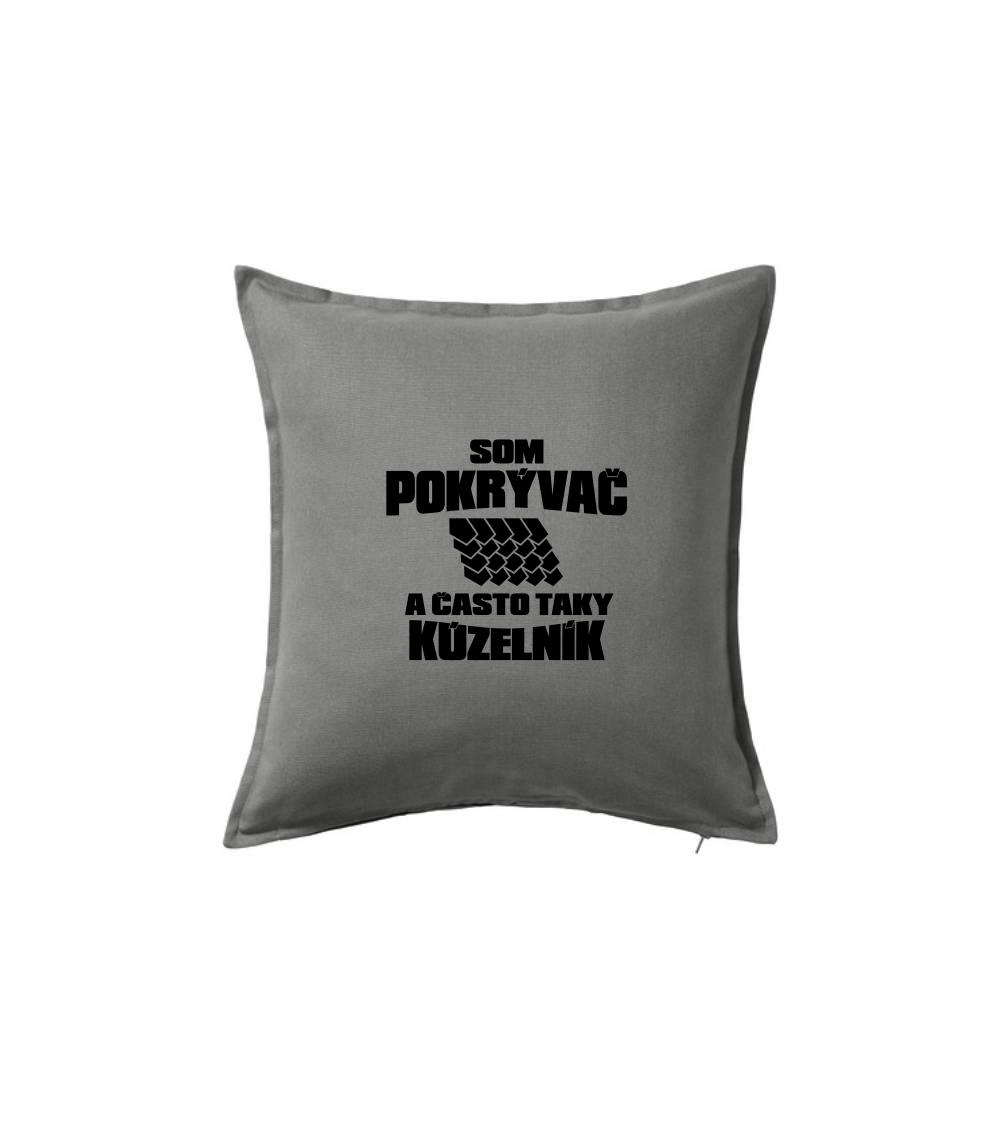 Vtipné tričká do práce - Pokrývač kúzelník - Vankúš 50x50