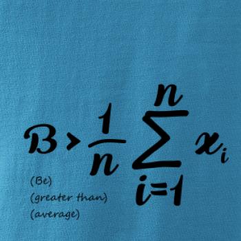 Be greater than average