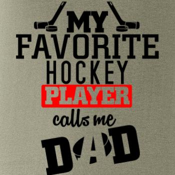 My favorite hockey player calls me DAD / MOM