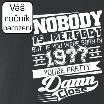 Nobody is perfect - Vlastný ročník