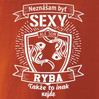 Neznášam byť sexy - Ryba
