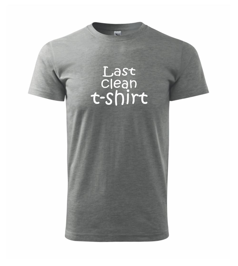 Last clean t-shirt Last clean t-shirt