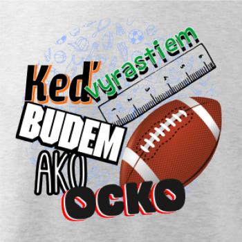 Keď vyrastiem budem ako ocko Americký futbal 