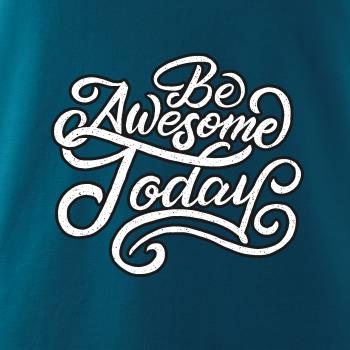 Be Awesome Today