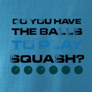 Do you have the balls to play squash