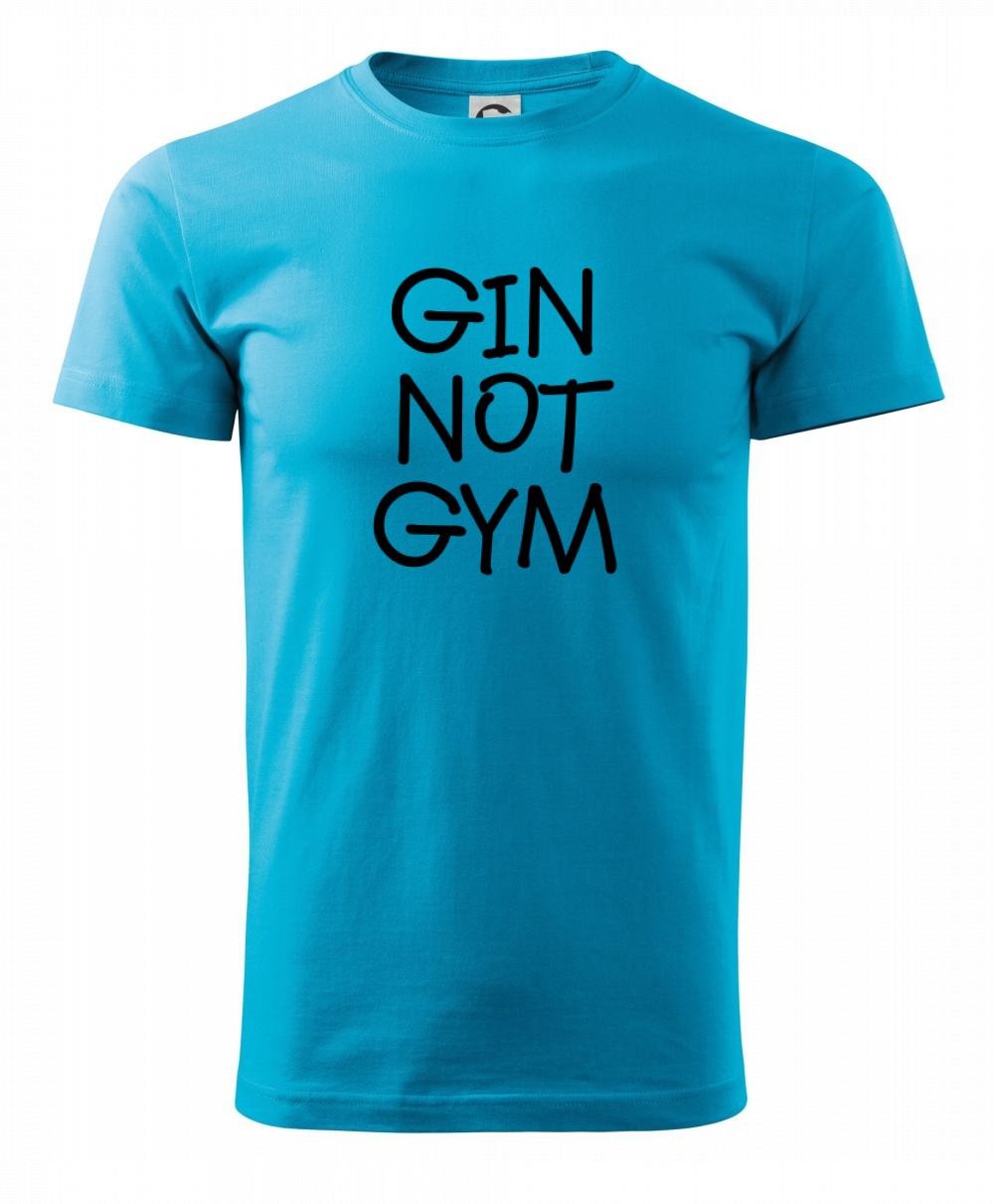 Gin not Gym Gin not Gym