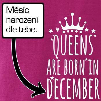 Queens  are born in (Vlastný nápis mesiac narodenia) Queens  are born in (Vlastný nápis mesiac narodenia)