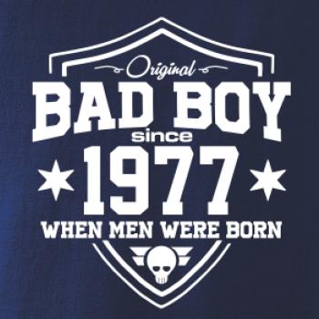 Bad boy since 1977 Bad boy since 1977