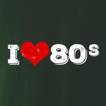 I love 80s