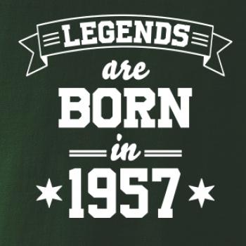 Legends are born in 1957 Legends are born in 1957