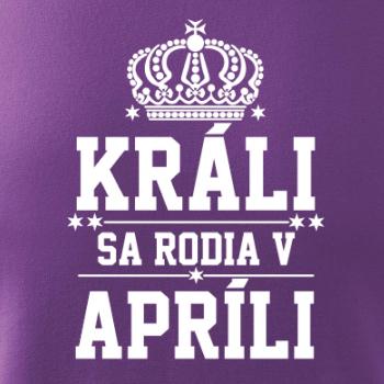 Králi sa rodia v apríli