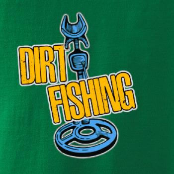 Dirt fishing Dirt fishing