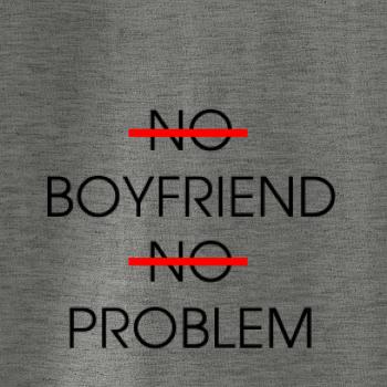 No boyfriend no problem