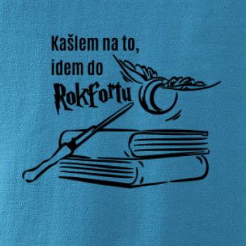 Kašlem na to, idem do Rokfortu