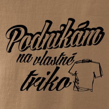 Podnikám na vlastné triko