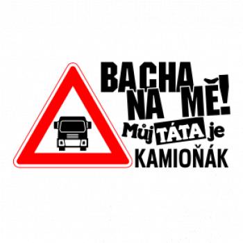 Bacha na mňa! Môj otec je Kamioňák Bacha na mňa! Môj otec je Kamioňák