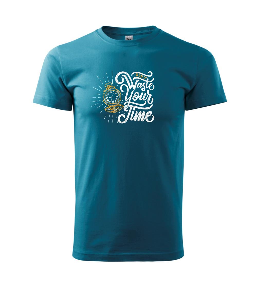 Don't Waste Your Time Don't Waste Your Time