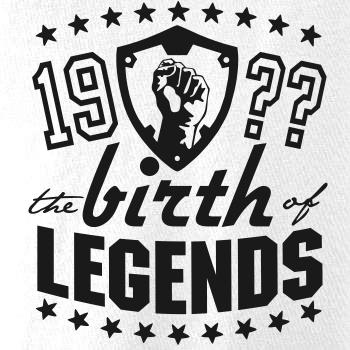 The birth of legends