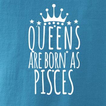 Queens are born as Pisces - Ryby