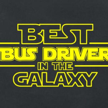 Best bus driver in galaxy Best bus driver in galaxy