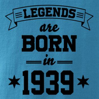 Legends are born in 1939 Legends are born in 1939