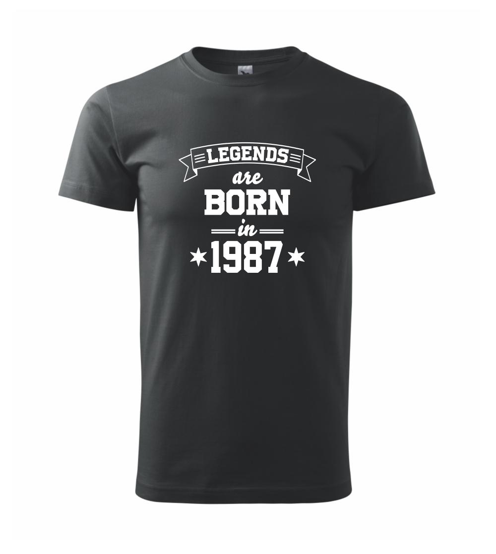 Legends are born in 1987 Legends are born in 1987