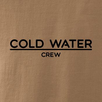 Cold water crew